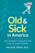 Old and Sick in America: The Journey through the Health Care System (Studies in Social Medicine)