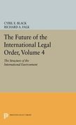 The Future of the International Legal Order, Volume 4: The Structure of the International Environment (Princeton Legacy Library) 
