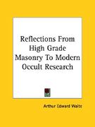 reflections from high grade masonry to modern occult research (en Inglés)