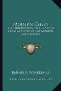 modern chess: an introduction to the art of chess as played by the modern chess master (en Inglés)