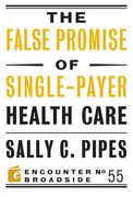 The False Promise of Single-Payer Health Care (en Inglés)
