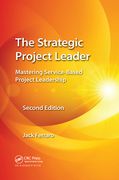 The Strategic Project Leader: Mastering Service-Based Project Leadership, Second Edition (en Inglés)