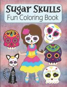 Sugar Skulls Fun Coloring Book: Large Image Cute Sugar Skulls Coloring Activity Book For Kids Ages 4-8 - Fun Skull Candy Halloween Gift For Kids (en Inglés)