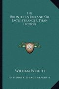 the brontes in ireland or facts stranger than fiction (en Inglés)