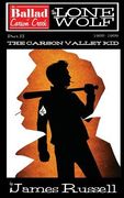 The Ballad of Carson Creek - The Lone Wolf: Part II: The Carson Valley Kid (en Inglés)