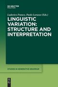 Linguistic Variation: Structure and Interpretation (Studies in Generative Grammar [Sgg], 132) (en Inglés)