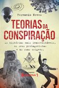 Teorias da Conspiração - as Histórias Mais Inacreditáveis, os Seus Protagonistas e as Suas Origens (en Portugués)
