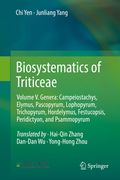 Biosystematics of Triticeae: Volume V. Genera: Campeiostachys, Elymus, Pascopyrum, Lophopyrum, Trichopyrum, Hordelymus, Festucopsis, Peridictyon, a (en Inglés)