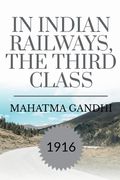 In Indian Railways, the Third Class (en Inglés)