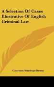 a selection of cases illustrative of english criminal law (en Inglés)