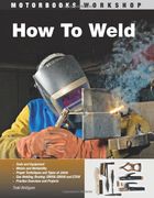 how to weld,techniques and tips for beginners and pros (en Inglés)