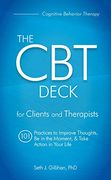 The cbt Deck: 101 Practices to Improve Thoughts, be in the Moment & Take Action in Your Life