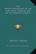 the human atmosphere or the aura made visible by the aid of chemical screens (en Inglés)
