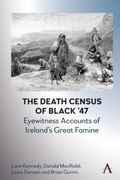 The Death Census of Black ’47: Eyewitness Accounts of Ireland’S Great Famine (Anthem Irish Studies) (en Inglés)