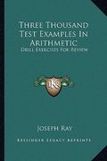 three thousand test examples in arithmetic: drill exercises for review (en Inglés)