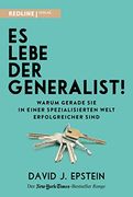 Es Lebe der Generalist! Warum Gerade sie in Einer Spezialisierten Welt Erfolgreicher Sind (en Alemán)