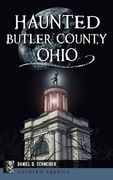 Haunted Butler County, Ohio (en Inglés)