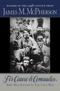 for cause and comrades,why men fought in the civil war (en Inglés)