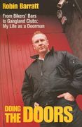 Doing the Doors: From Biker's Bars to Gangland Clubs: My Life as a Doorman (en Inglés)