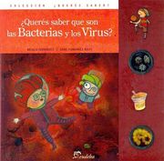 Queres Saber que son las Bacterias y los Virus?