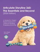 Articulate Storyline 360. The Essentials and Beyond [2026 Edition]: A Hands-On, Project-Based Classroom in a Book for Building Engaging eLearning (en Inglés)