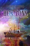 Horizons: An Anthology of Epic Journeys (en Inglés)