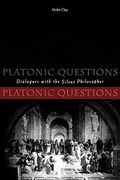 Platonic Questions: Dialogues With the Silent Philosopher 