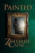 Painted: A Zethriel Caine Romance (en Inglés)