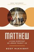 Matthew: Living Everyday as Jesus Taught us (New Testament Everyday Bible Study Series) (en Inglés)