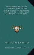 Onderzoekingen Over De Economische En Sociale Ontwikkeling Van Amsterdam Gedurende De 16 En Het Eerst Kwart Der 17 Eeuw (1906)
