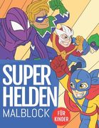 SuperHelden Malblock Für Kinder: Entdecken Sie 60 Einzigartige und Qualitativ Hochwertige Illustrationen Erstaunliches Malbuch für Superhelden-Fan-Kin (en Alemán)