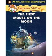 Geronimo Stilton Graphic Novels #14: The First Mouse on the Moon