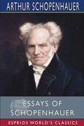 Essays of Schopenhauer (Esprios Classics): Translated by Mrs. Rudolf Dircks (en Inglés)