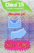 Chica de 15 (Recién Cumplidos),¡ Bésame ya! (Libros Para Jóvenes - Libros de Consumo - Chica De. ), (in Spanish)