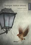 AUNQUE NUNCA ESTUVE (Spanish Edition)