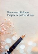 Mon carnet diététique: l'angine de poitrine et moi... (in French)