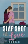 Slap Shot at Love: a friends to lovers hockey romance (en Inglés)