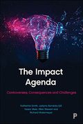 The Impact Agenda: Controversies, Consequences and Challenges (en Inglés)