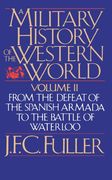 a military history of the western world,from the defeat of the spanish armada to the battle of waterloo (en Inglés)