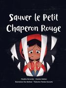 Sauver le Petit Chaperon Rouge (en Francés)