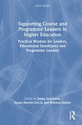 Supporting Course and Programme Leaders in Higher Education: Practical Wisdom for Leaders, Educational Developers and Programme Leaders (Seda Series) (en Inglés)