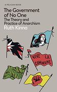 The Government of no One: The Theory and Practice of Anarchism (Pelican Books) 