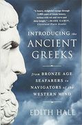 Introducing the Ancient Greeks: From Bronze Age Seafarers to Navigators of the Western Mind (en Inglés)