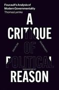 Foucault's Analysis of Modern Governmentality: A Critique of Political Reason