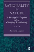 Rationality and Nature: A Sociological Inquiry Into a Changing Relationship [Hardcover ] (en Inglés)