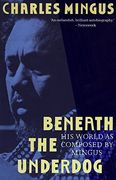 Beneath the Underdog: His World as Composed by Mingus (en Inglés)