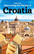 Discovering the History of Croatia (en Inglés)