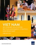 Viet Nam: Secondary Education Sector Assessment, Strategy and Road Map (en Inglés)