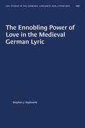 The Ennobling Power of Love in the Medieval German Lyric (en Inglés)