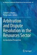 Arbitration and Dispute Resolution in the Resources Sector: An Australian Perspective (en Inglés)